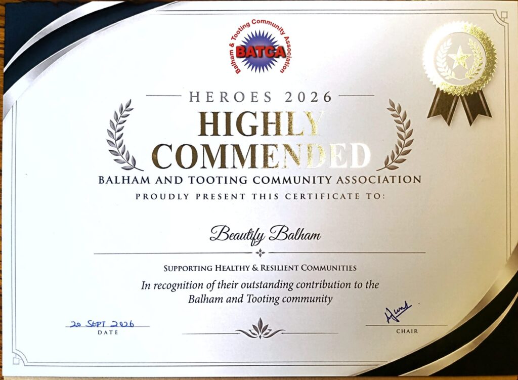 Certificate from BATCA - Highly Commended in the Heroes 2026 Awards to Beautify Balham for Supporting Healthy & Resilient Communities, in recognition of their outstanding contribution to the Balham and Tooting Community